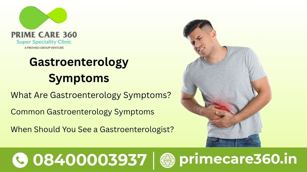 gastroenterology symptoms​